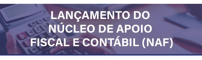 LANÇAMENTO DO NÚCLEO DE APOIO FISCAL E CONTÁBIL